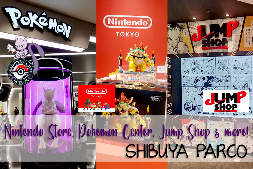Shibuya Parco: Nintendo Tokyo, Pokemon Center, Jump Shop and more